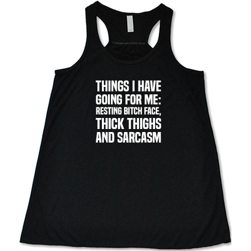 Official Things I Have Going For Me Resting Bitch Face Big Boobs And  Sarcasm Shirt - NVDTeeshirt