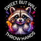 sweet but will throw hands raccoon shirt graphic