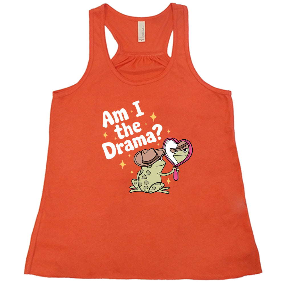 coral shirt with the text "Am I The Drama" on it