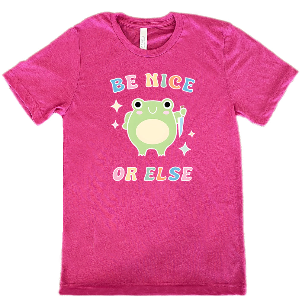 berry shirt with the text "Be Nice Or Else" on it