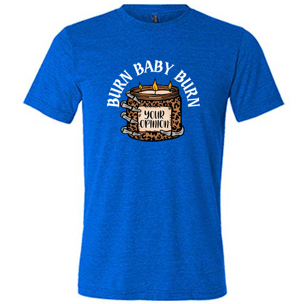 blue shirt with the text "Burn Baby Burn" on it