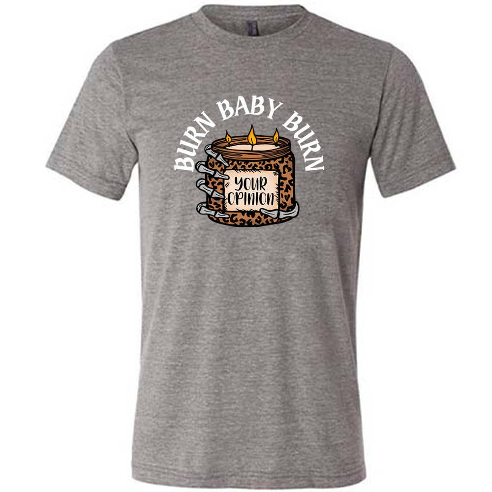 grey shirt with the text "Burn Baby Burn" on it