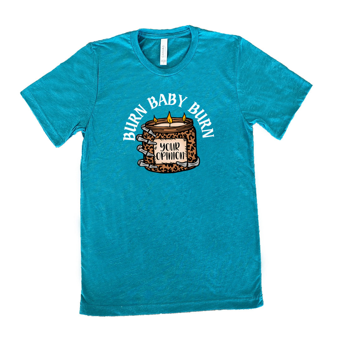 teal shirt with the text "Burn Baby Burn" on it