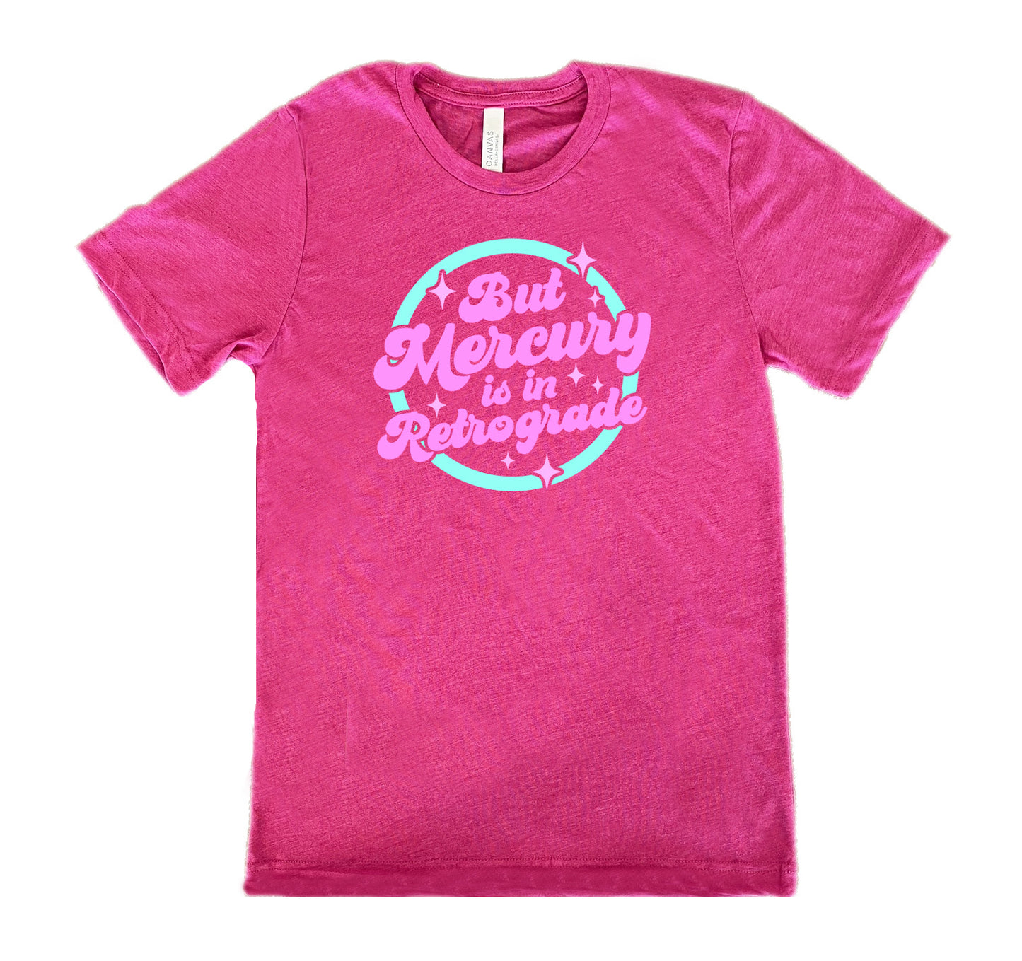 berry shirt with the text "But Mercury Is In Retrograde" on it