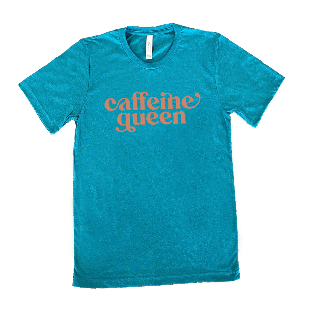 teal shirt with the text "Caffeine Queen" on it