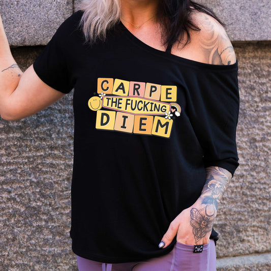 black slouchy shirt with the text "Carpe The Fucking Diem" on it