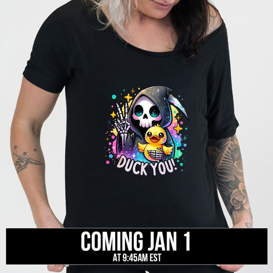 black slouchy shirt with the text "Duck You!" on it coming soon