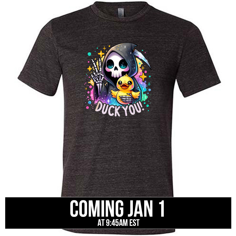 shirt with the text "Duck You!" on it coming soon