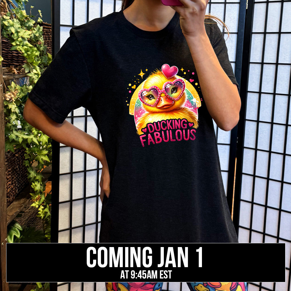 shirt with the text "Ducking Fabulous" on it coming soon