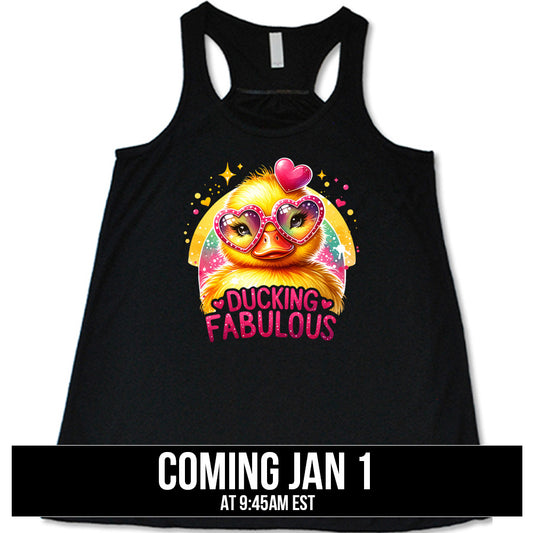 shirt with the text "Ducking Fabulous" on it coming soon