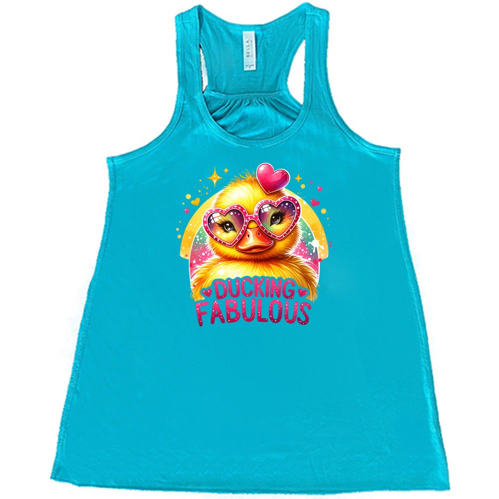 teal shirt with the text "Ducking Fabulous" on it