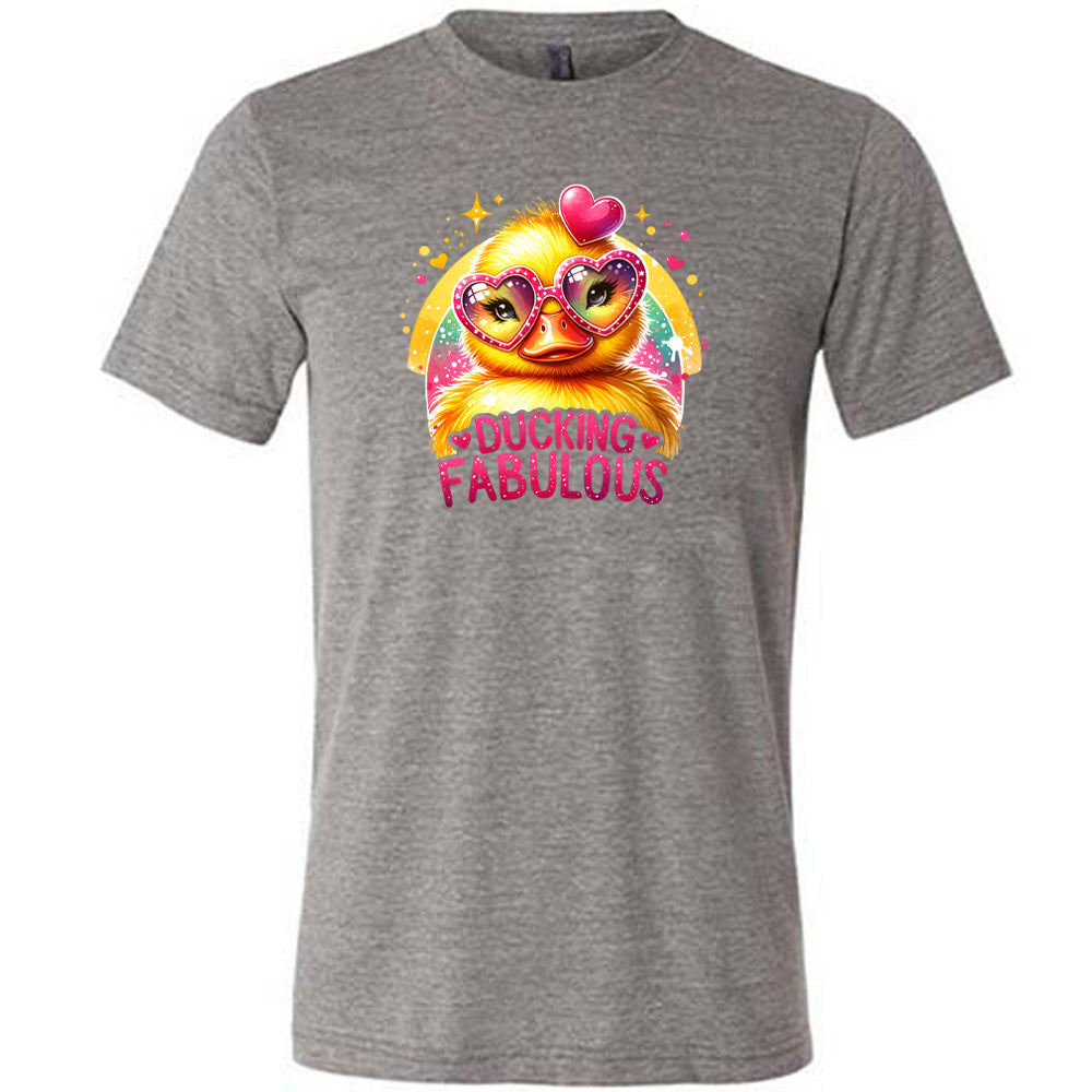 grey shirt with the text "Ducking Fabulous" on it