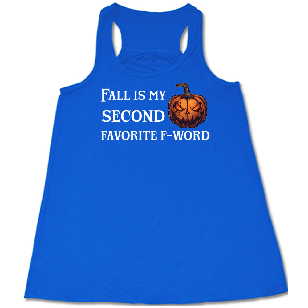 blue shirt with the quote "Fall Is My Second Favorite F-Word Pumpkin" on it