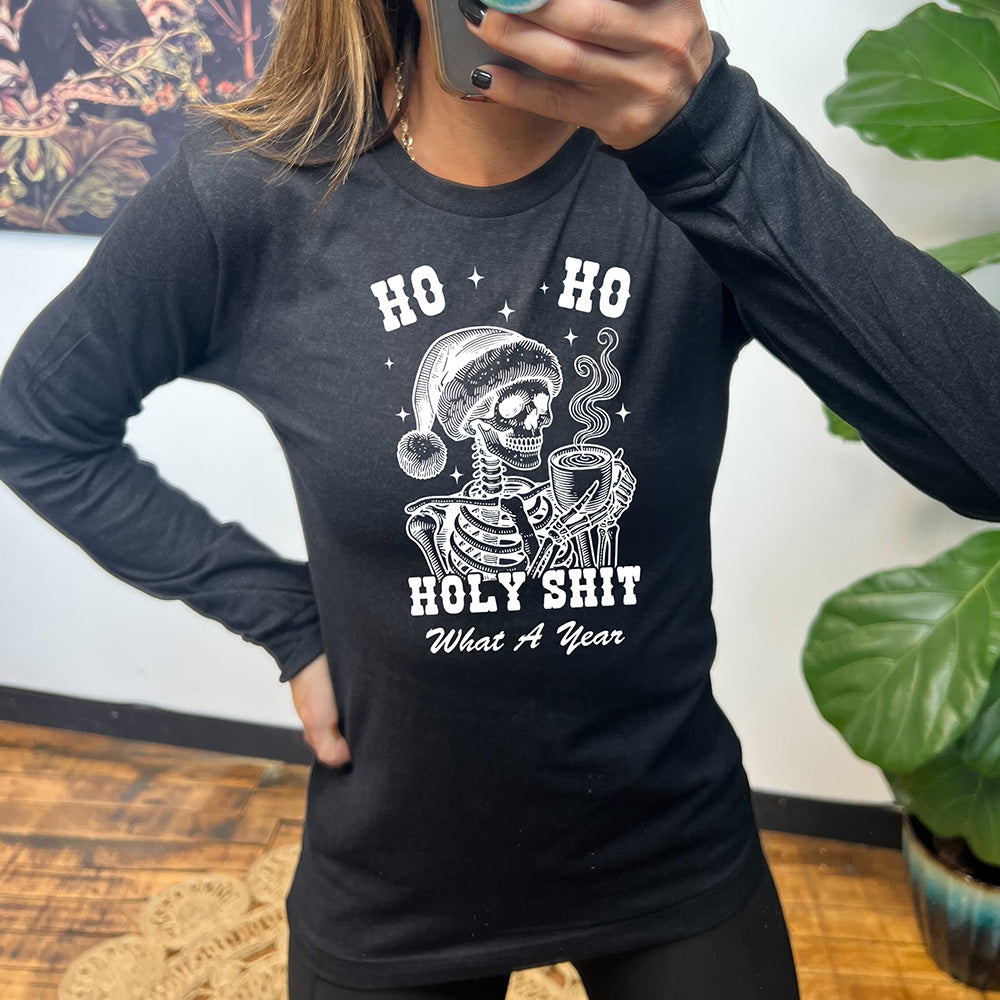 black long sleeve shirt with the text "Ho Ho Holy Shit What A Year" on it