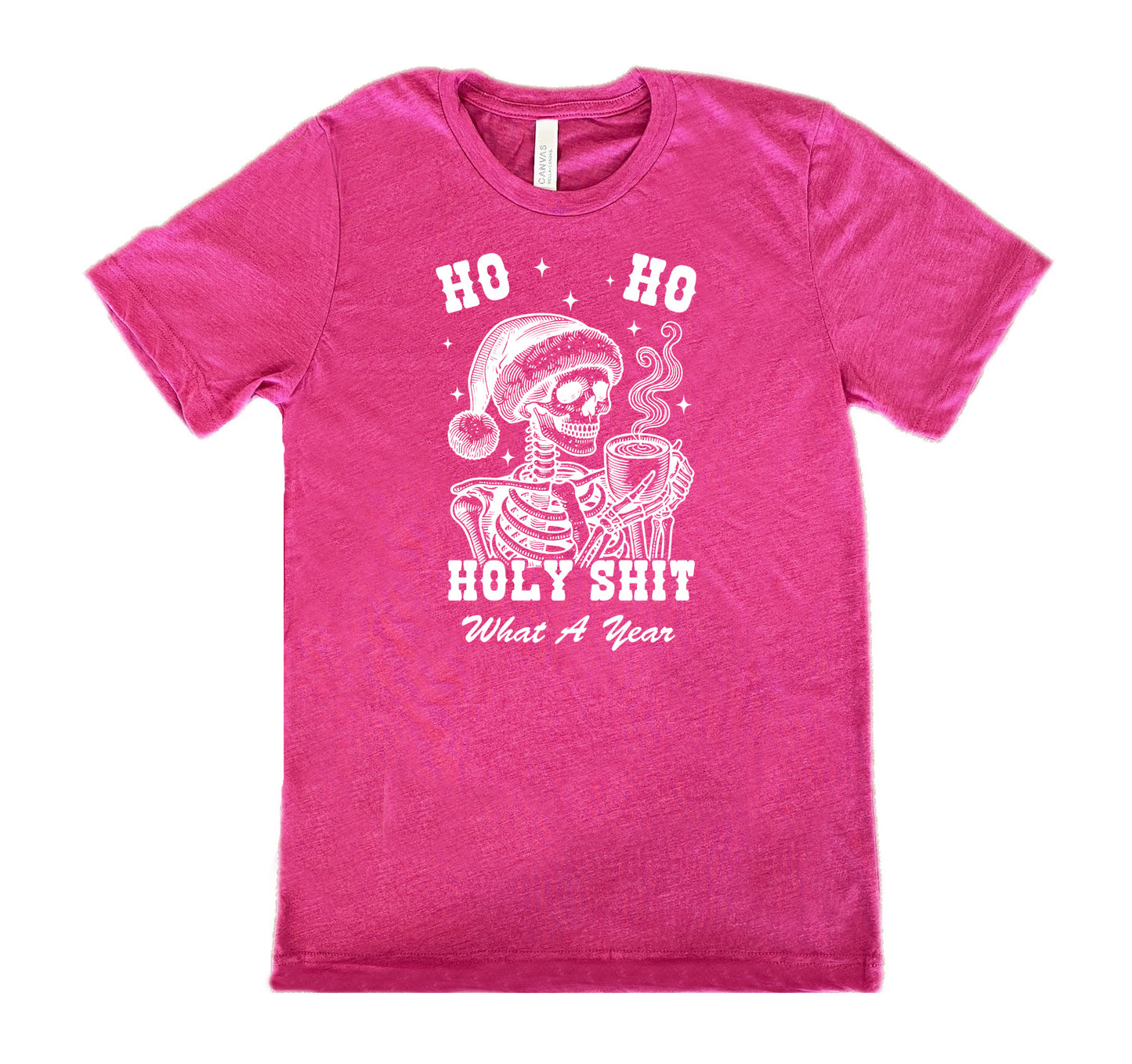 berry shirt with the text "Ho Ho Holy Shit What A Year" on it