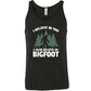 black shirt with the text "I Believe In You I Also Believe In Bigfoot" on it