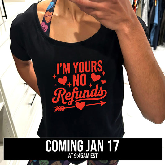 I'm Yours, No Refunds | Slouchy Tee