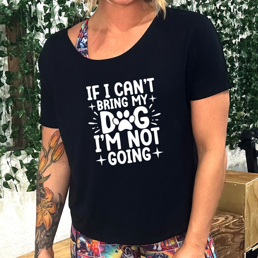 black slouchy shirt with the text "If I Cant Bring My Dog I'm Not Going " on it