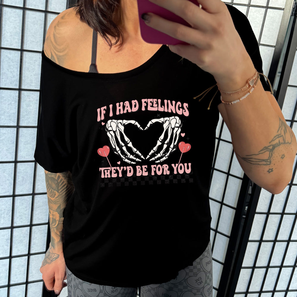 If I Had Feelings They'd Be For You | Skeleton Heart Hand | Slouchy Tee