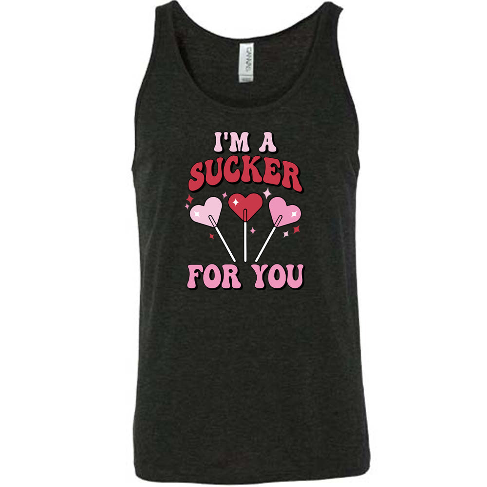 I'm A Sucker For You Shirt Unisex