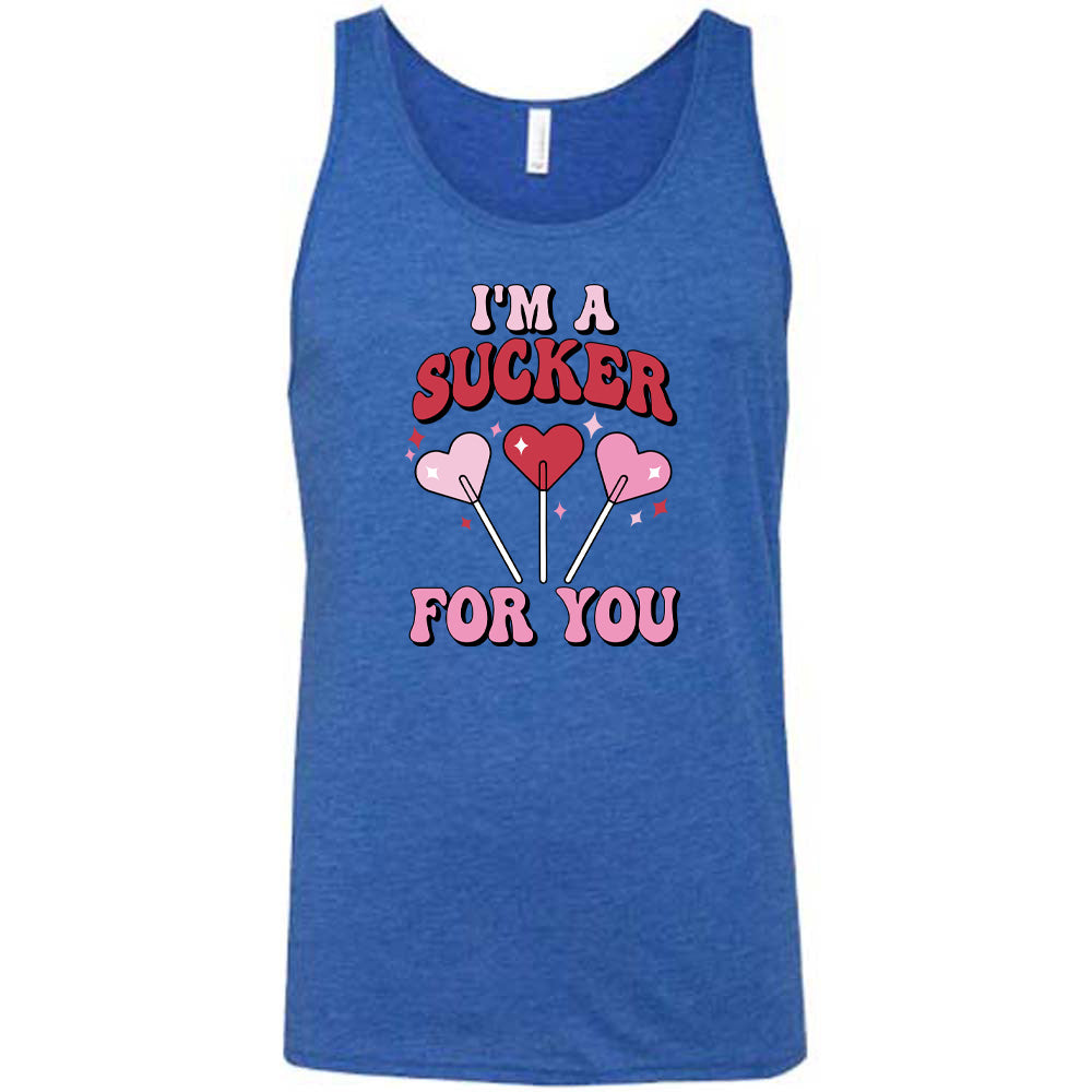 I'm A Sucker For You Shirt Unisex