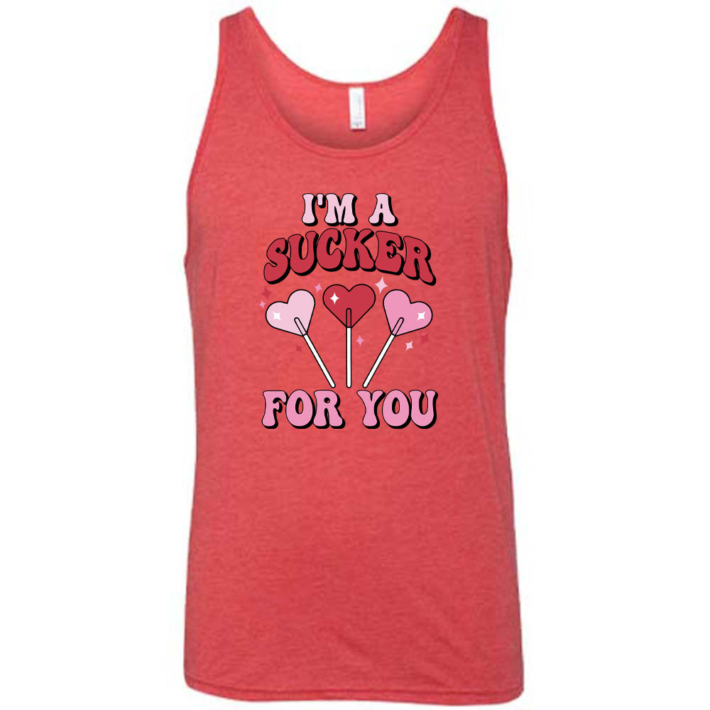 I'm A Sucker For You Shirt Unisex