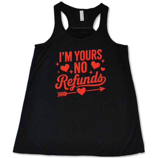 I'm Yours, No Refunds Shirt