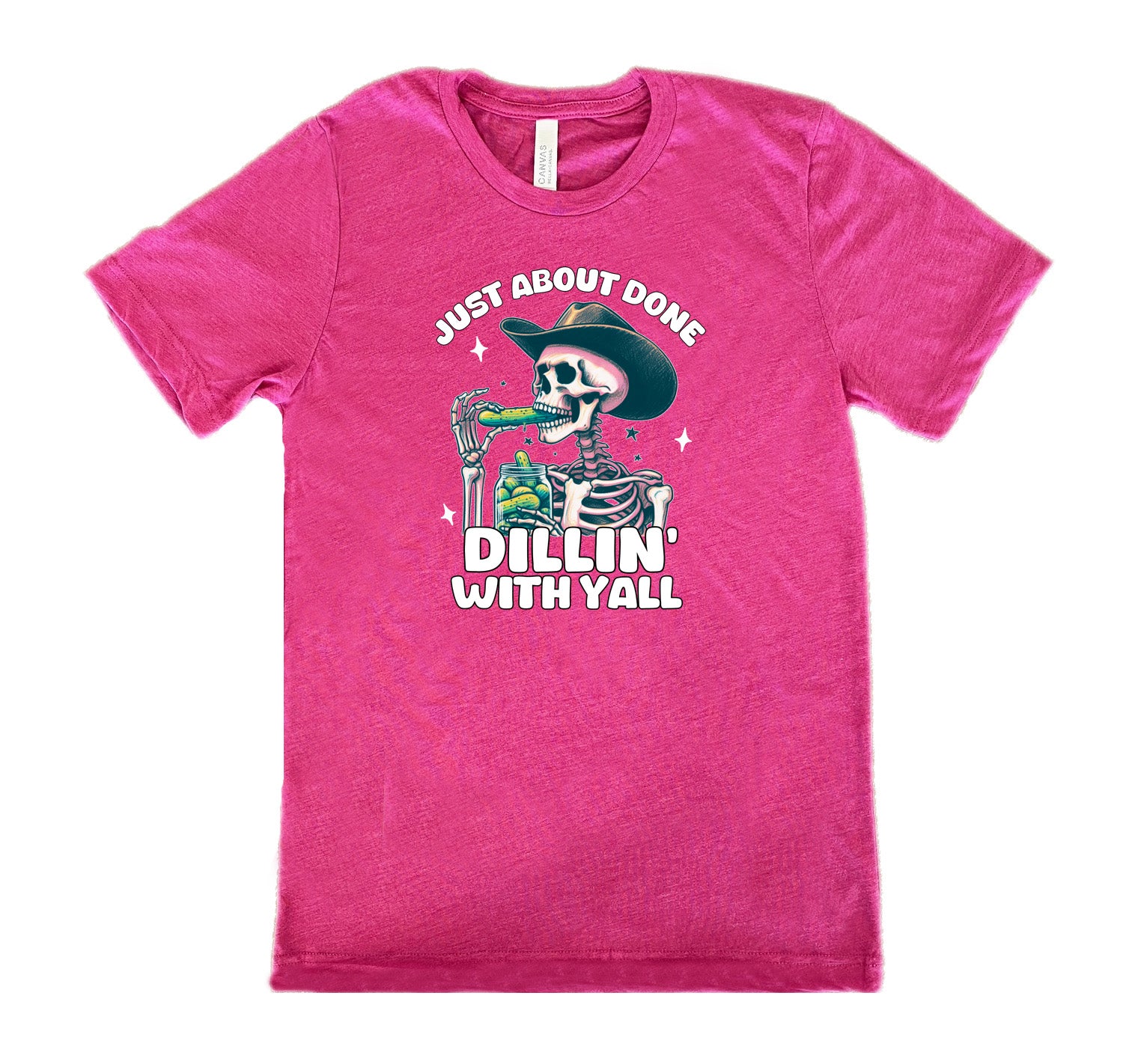 berry shirt with the text "Just About Done Dillin' With Ya'll" on it