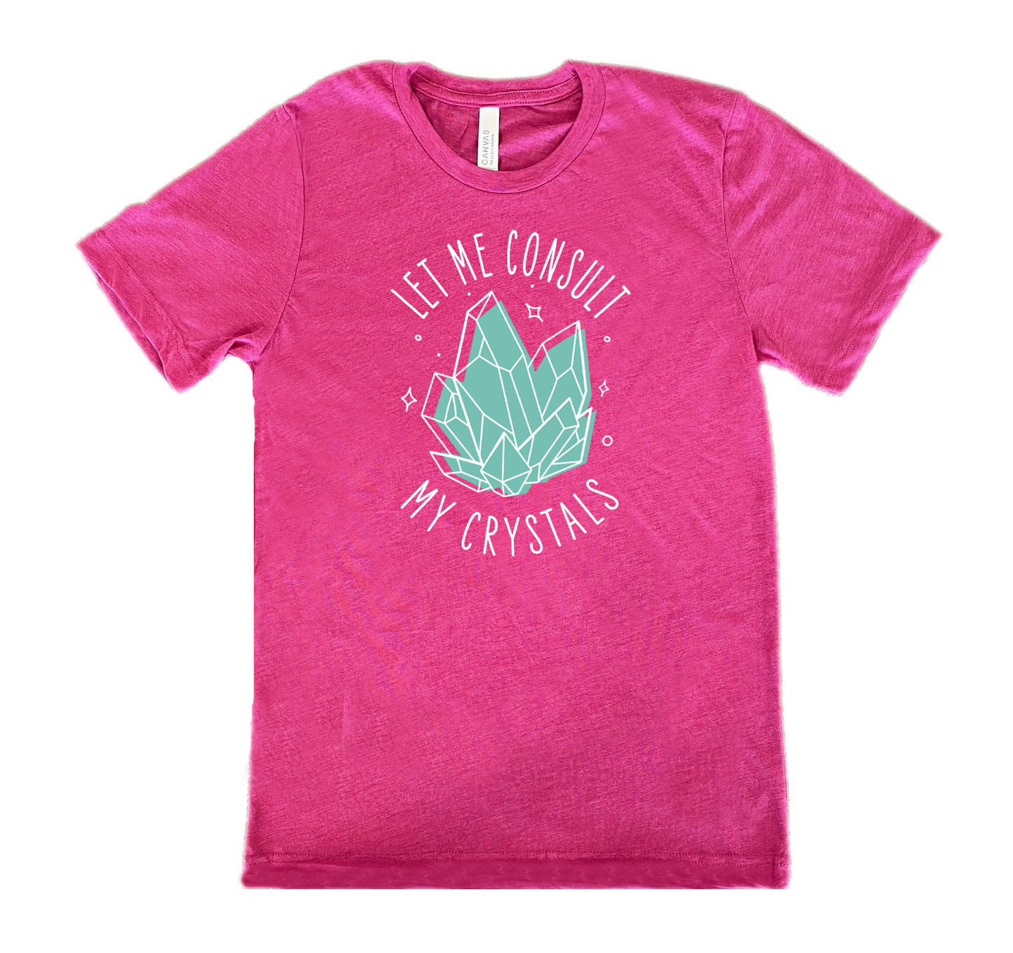 berry shirt with the text "Let Me Consult My Crystals" on it