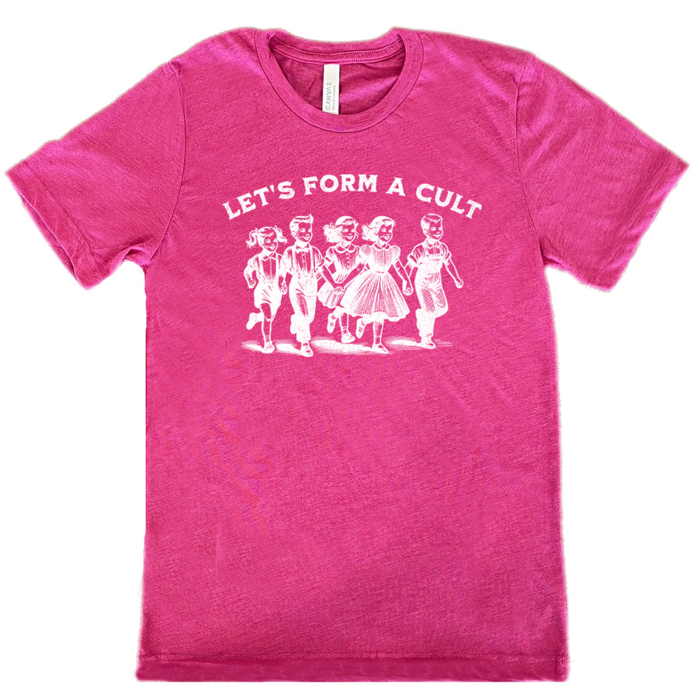 berry shirt with the text "Let's Form A Cult" on it