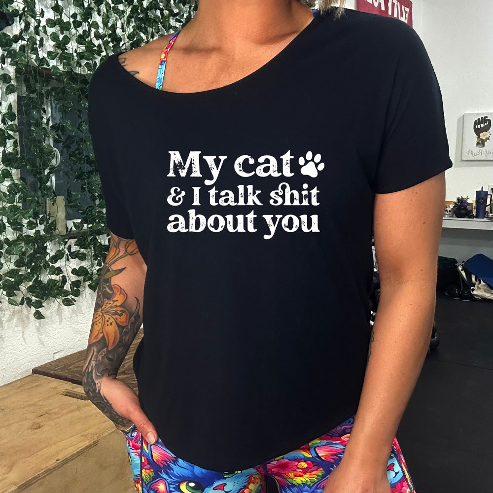 black slouchy shirt with the text "My Cat And I Talk Shit About You" on it