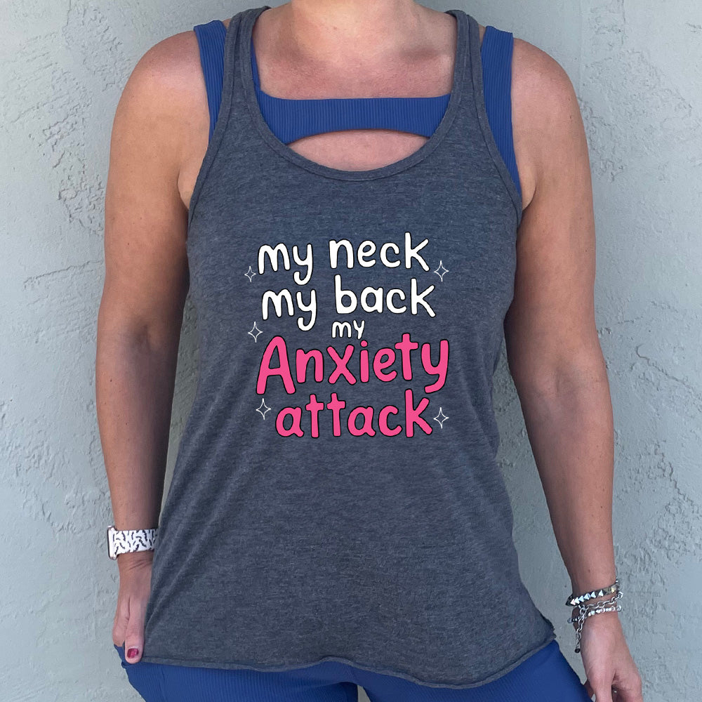 grey shirt with the text "My Neck My Back My Anxiety Attack" on it