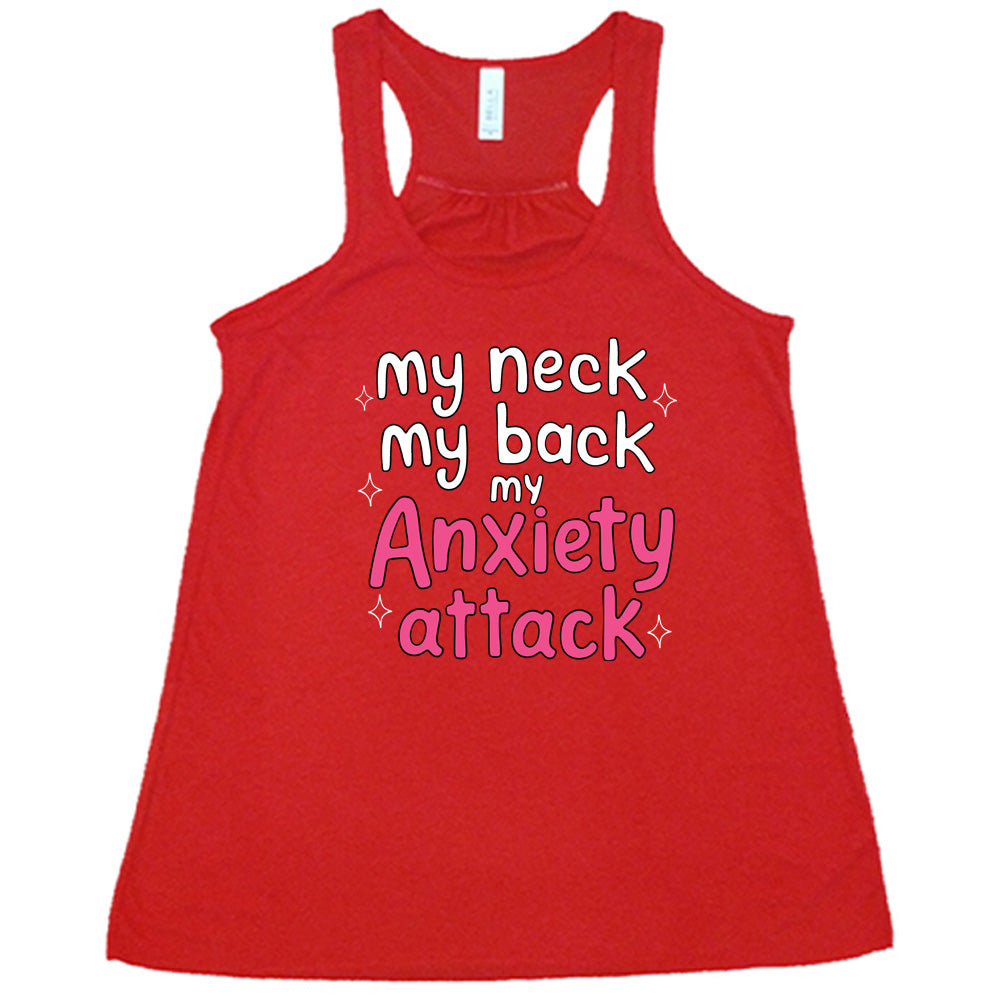 red shirt with the text "My Neck My Back My Anxiety Attack" on it