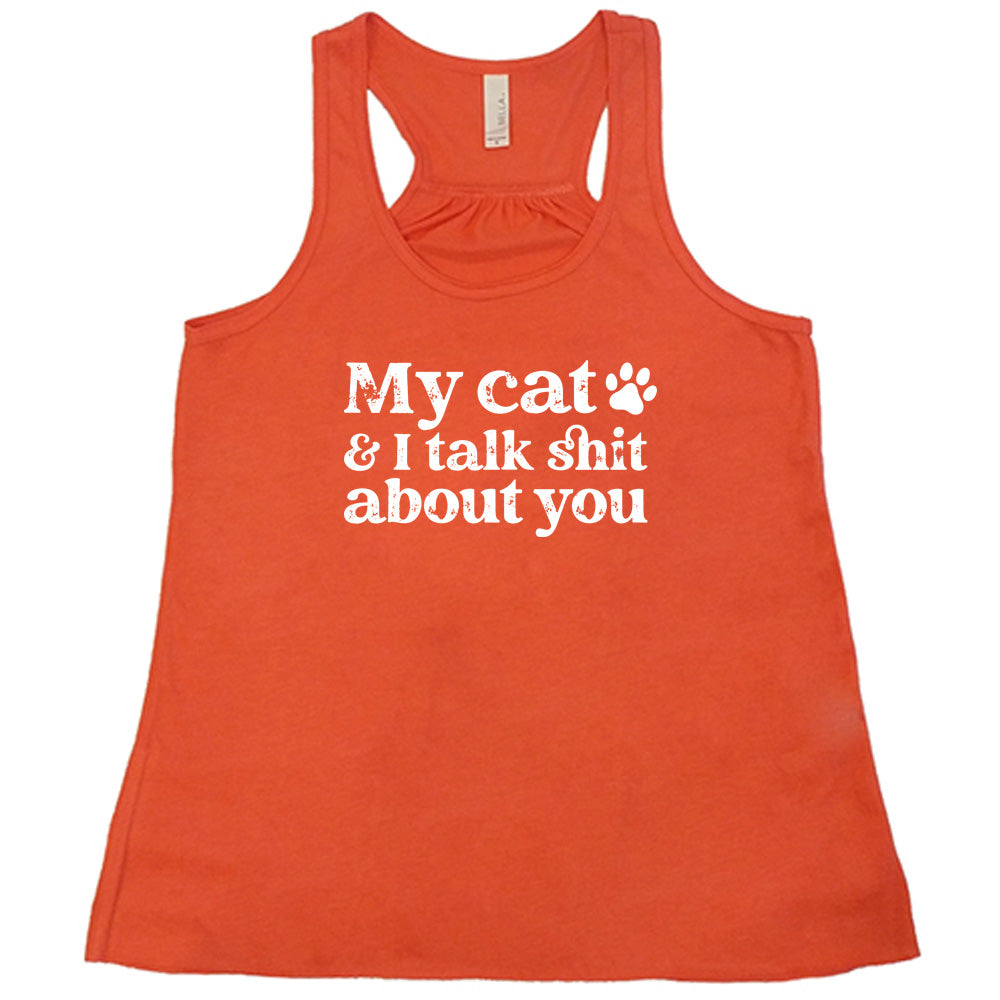 coral shirt with the text "My Cat And I Talk Shit About You" on it