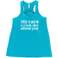 teal shirt with the text "My Cat And I Talk Shit About You" on it