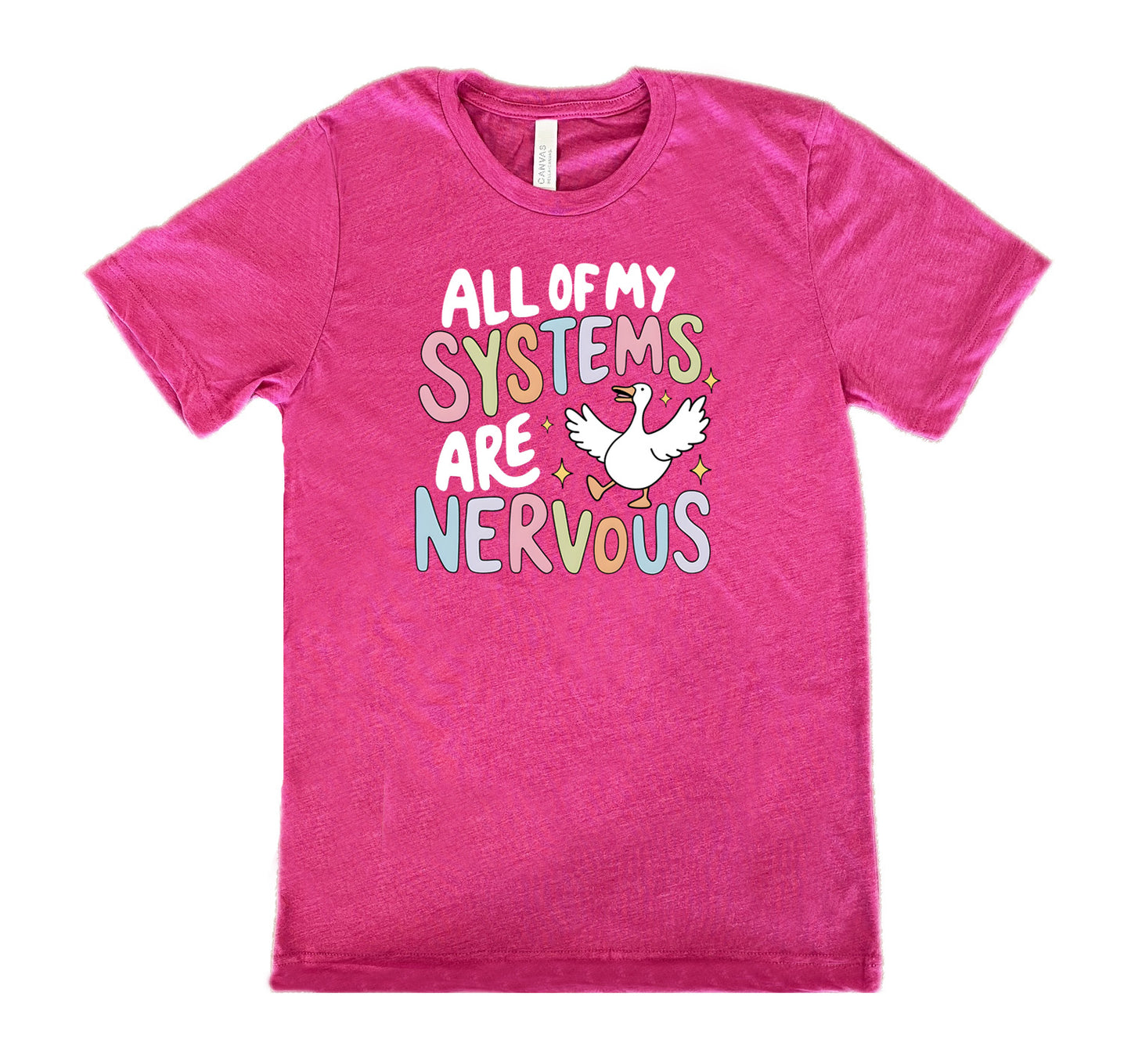 berry shirt with the text "All Of My Systems Are Nervous" on it