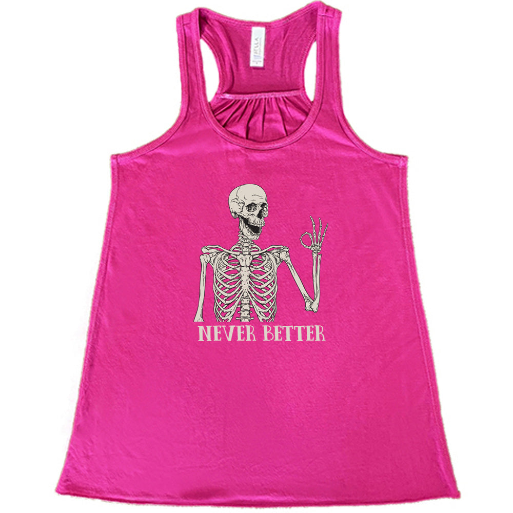 berry shirt with the text "Never Better" and a skeleton graphic on it