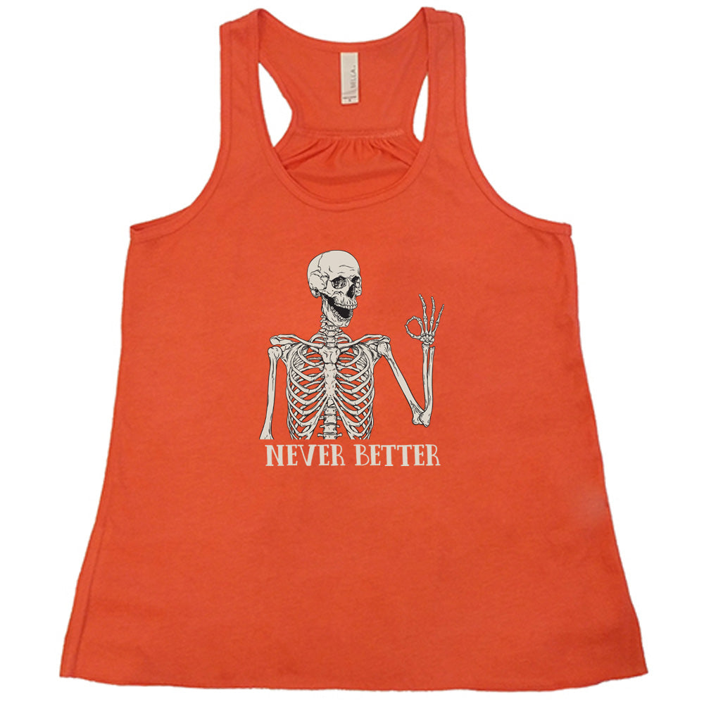 coral shirt with the text "Never Better" and a skeleton graphic on it