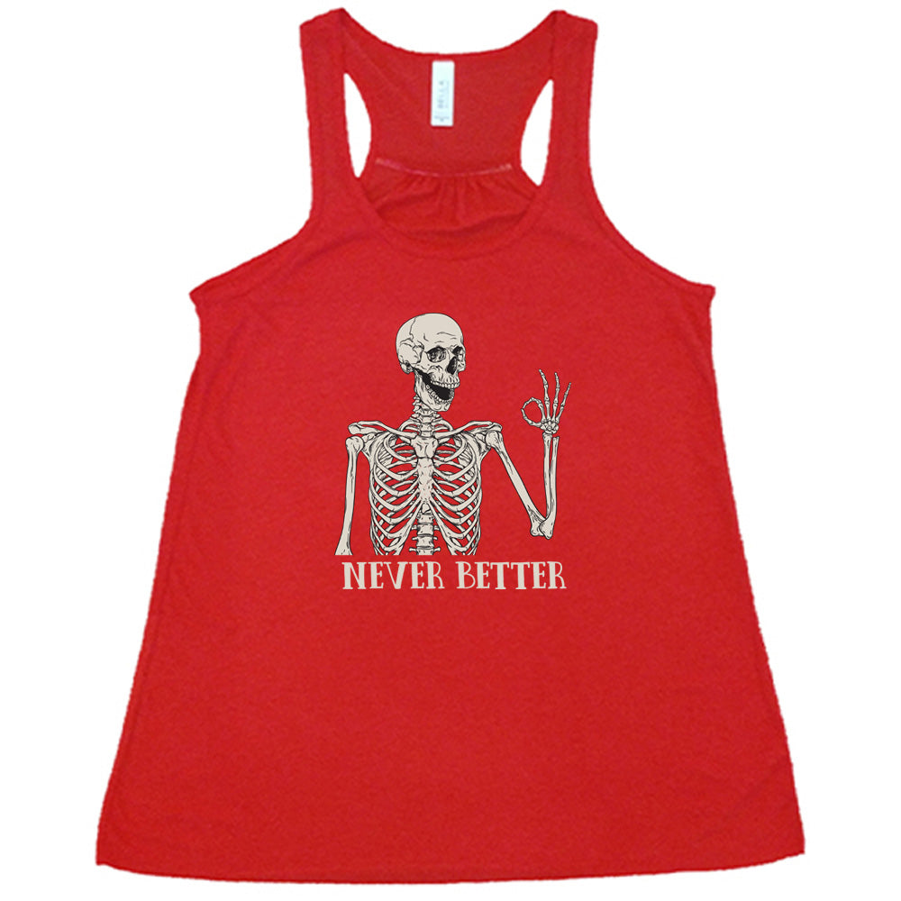 red shirt with the text "Never Better" and a skeleton graphic on it