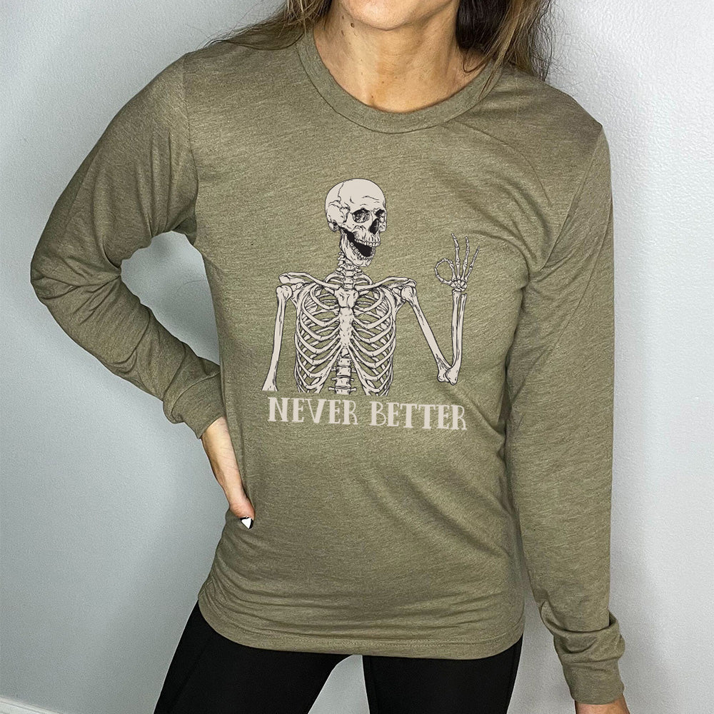 green shirt with the text "Never Better" and a skeleton graphic on it