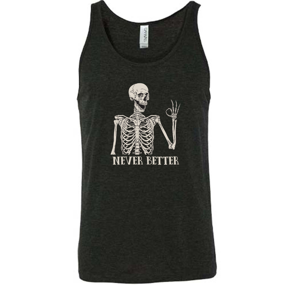 black shirt with the text "Never Better" and a skeleton graphic on it