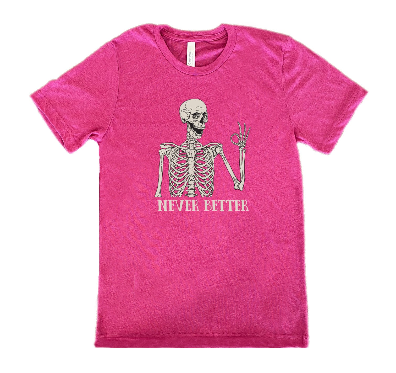 berry shirt with the text "Never Better" and a skeleton graphic on it