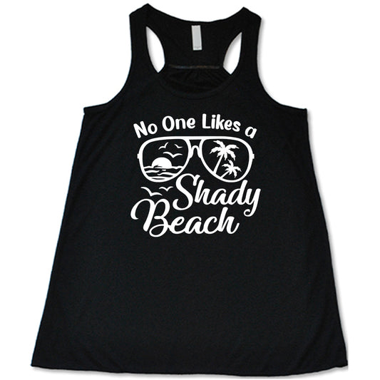 black No One Likes A Shady Beach Shirt