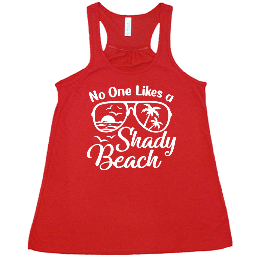 red No One Likes A Shady Beach Shirt