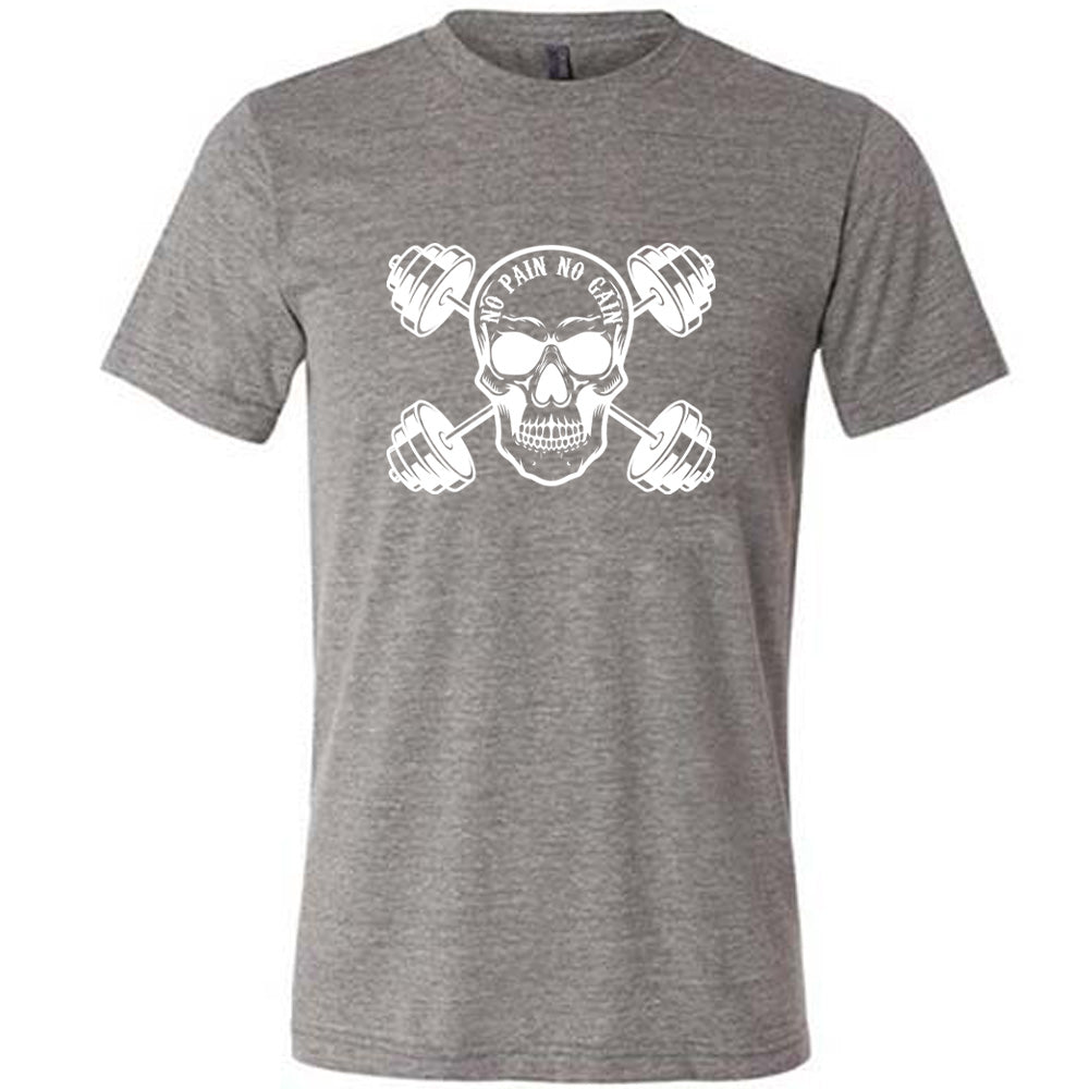 grey shirt with a skull and dumbbells graphic with the text "No Pain No Gain" on it