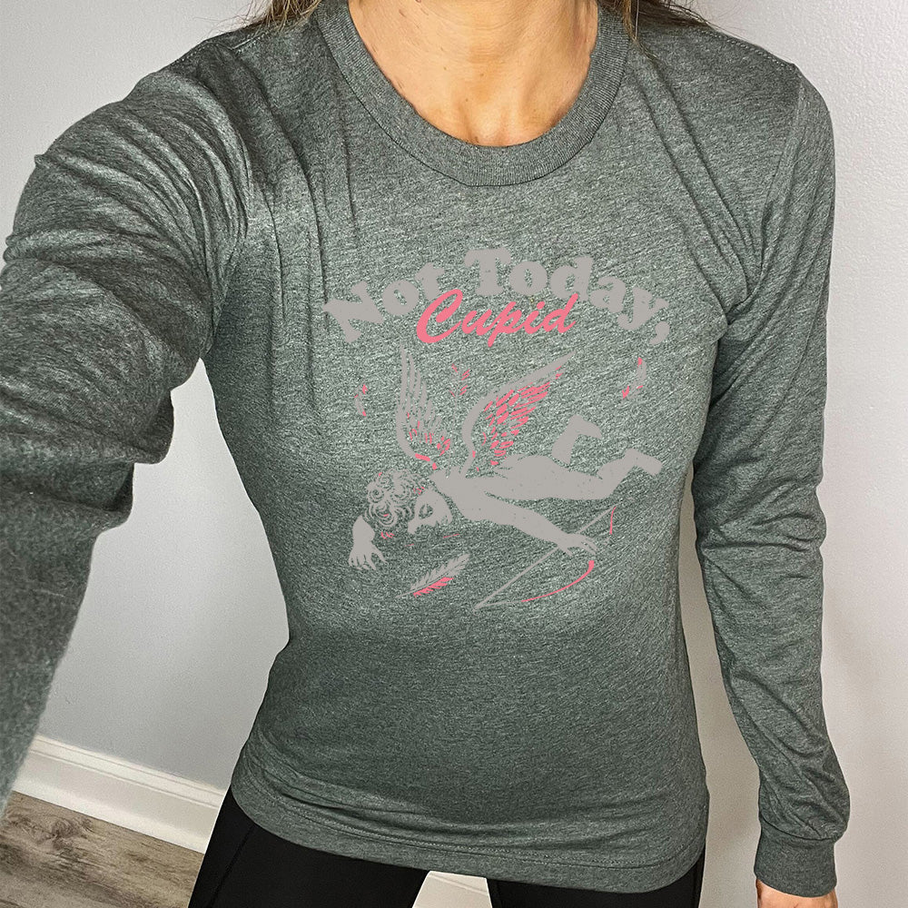 forest green long sleeve shirt with the text "Not Today, Cupid" on it