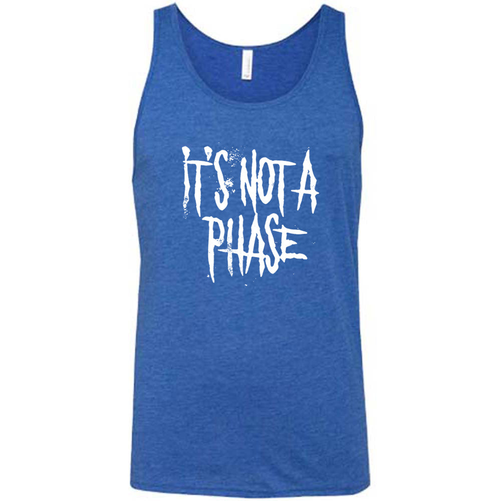 blue shirt with the text "It's Not A Phase" on it