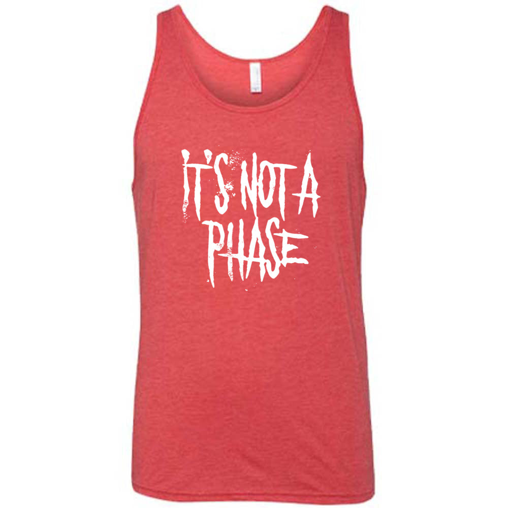 red shirt with the text "It's Not A Phase" on it