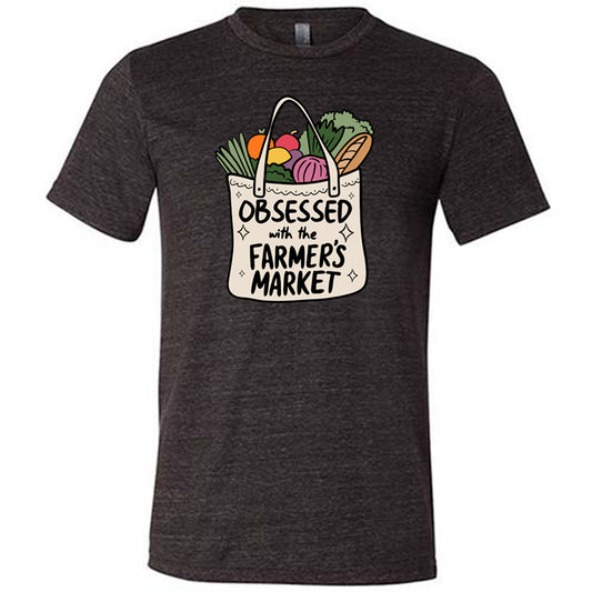 black shirt with the text "Obsessed With The Farmer's Market" on it