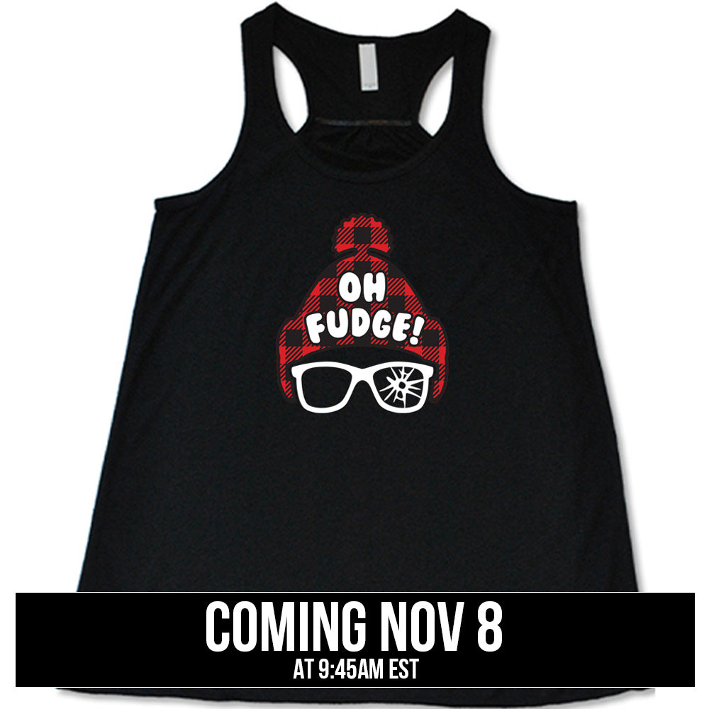 shirt with the text "Oh Fudge" on it coming soon